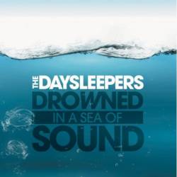 The Daysleepers : Drownded in a Sea of Sound